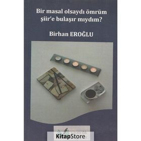 Bir Masal Olsaydı Ömrüm Şiir'e Bulaşır Mıydım? - Kolektif