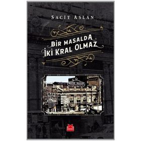 Bir Masalda İki Kral Olmaz-Sacit Aslan
