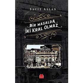 Bir Masalda İki Kral Olmaz-Sacit Aslan