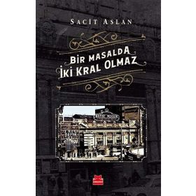 Bir Masalda İki Kral Olmaz-Sacit Aslan