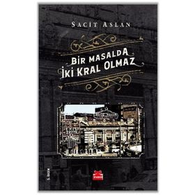 Bir Masalda İki Kral Olmaz-Sacit Aslan