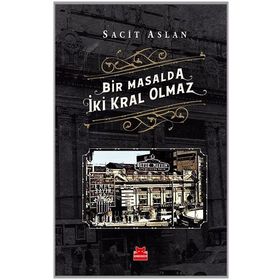Bir Masalda İki Kral Olmaz-Sacit Aslan