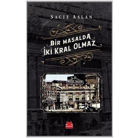 Bir Masalda İki Kral Olmaz-Sacit Aslan