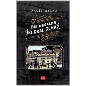 Bir Masalda İki Kral Olmaz-Sacit Aslan
