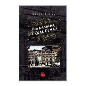 Bir Masalda İki Kral Olmaz-Sacit Aslan