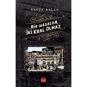 Bir Masalda İki Kral Olmaz-Sacit Aslan