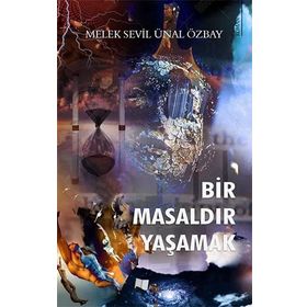 Bir Masaldır Yaşamak - Sevil Ünal Özbay
