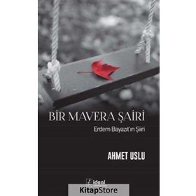 Bir Mavera Şairi - Ahmet Uslu