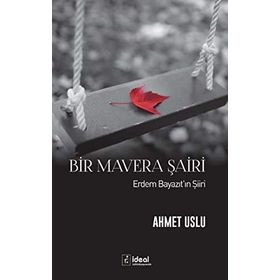 Bir Mavera Şairi - Erdem Bayazıt’ın Şiiri - Kolektif