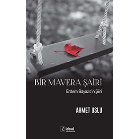 Bir Mavera Şairi - Erdem Bayazıt’ın Şiiri - Kolektif