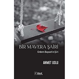 Bir Mavera Şairi - Erdem Bayazıt’ın Şiiri - Kolektif