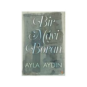 Bir Mavi Boran - Ayla Aydın