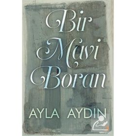 Bir Mavi Boran - Ayla Aydın