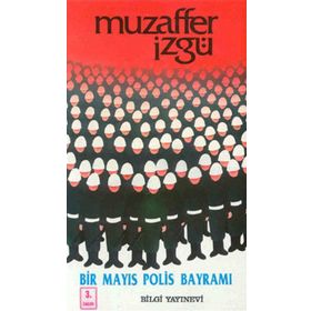 BIR MAYIS POLIS BAYRAMI - MUZAFFER İZGU