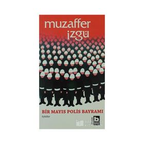 BIR MAYIS POLIS BAYRAMI - MUZAFFER İZGU