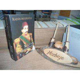 Bir Mazlum Padişah Sultan II. Abdülhamid - Kadir Mısıroğlu