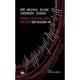 Bir Meçhul Aleme Giderken Sinema - Alper Altunay