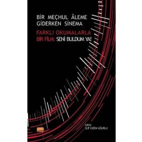 Bir Meçhul Aleme Giderken Sinema - Alper Altunay