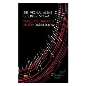 Bir Meçhul Aleme Giderken Sinema - Alper Altunay