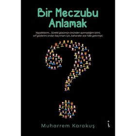 Bir Meczubu Anlamak - Muharrem Karakuş