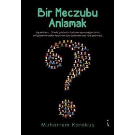 Bir Meczubu Anlamak - Muharrem Karakuş