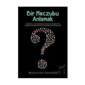 Bir Meczubu Anlamak - Muharrem Karakuş