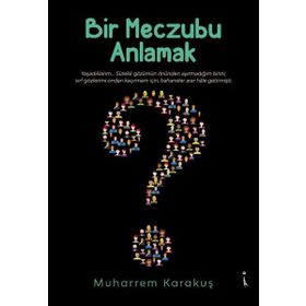 Bir Meczubu Anlamak - Muharrem Karakuş