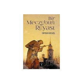 Bir Meczubun Rüyası - Oktan Keleş