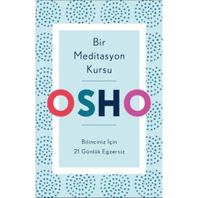 Bir Meditasyon Kursu - Osho