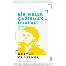 Bir Melek Çağırmak ve Dualar Hertha Kraftner