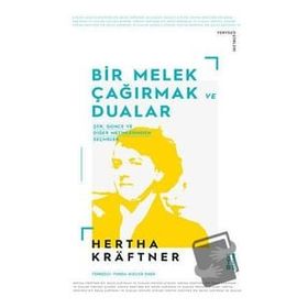 Bir Melek Çağırmak ve Dualar Hertha Kraftner