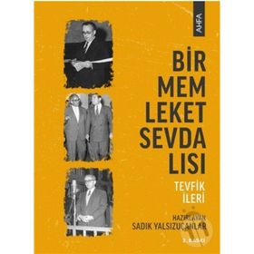 Bir Memleket Sevdalısı: Tevfik İleri - Sadık Yalsızuçanlar
