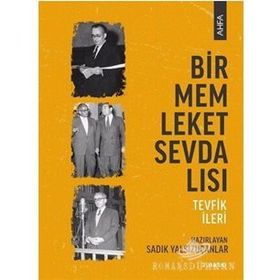 Bir Memleket Sevdalısı: Tevfik İleri - Sadık Yalsızuçanlar