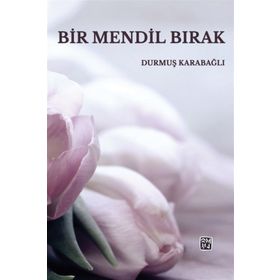 Bir Mendil Bırak - Durmuş Karabağlı