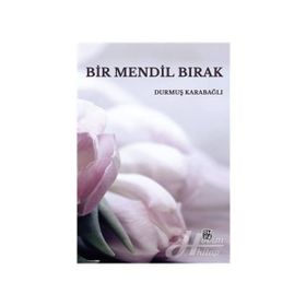 Bir Mendil Bırak - Durmuş Karabağlı