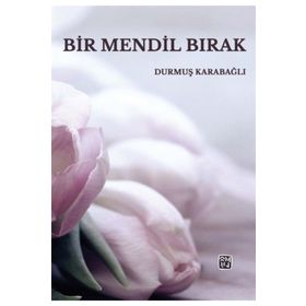 Bir Mendil Bırak - Durmuş Karabağlı