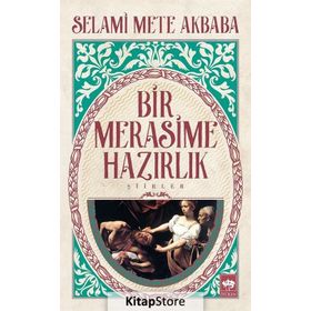 Bir Merasime Hazırlık - Selami Mete Akbaba