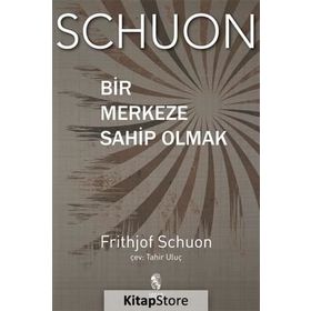 Bir Merkeze Sahip Olmak - frith jof schvon