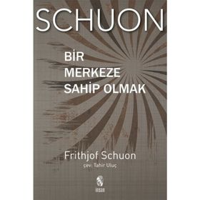 Bir Merkeze Sahip Olmak - frith jof schvon
