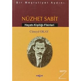BIR MEŞRUTİYET AYDINI NÜZHET SABIT - CÜNEYD OKAY