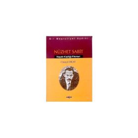 BIR MEŞRUTİYET AYDINI NÜZHET SABIT - CÜNEYD OKAY