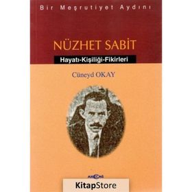 BIR MEŞRUTİYET AYDINI NÜZHET SABIT - CÜNEYD OKAY
