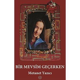 BIR MEVSIM GEÇERKEN - METANET YAZICI
