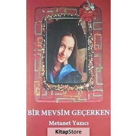 BIR MEVSIM GEÇERKEN - METANET YAZICI