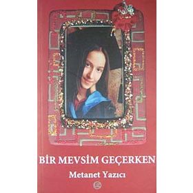 BIR MEVSIM GEÇERKEN - METANET YAZICI