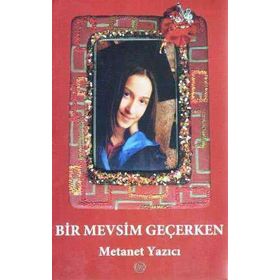 BIR MEVSIM GEÇERKEN - METANET YAZICI