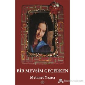 BIR MEVSIM GEÇERKEN - METANET YAZICI