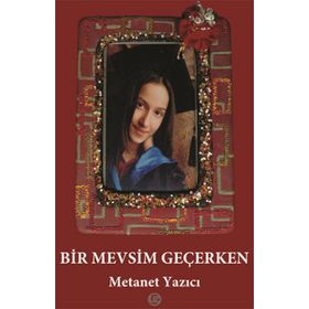 BIR MEVSIM GEÇERKEN - METANET YAZICI