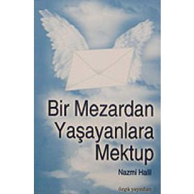BIR MEZARDAN YAŞAYANLARA MEKTUP - NAZMI HALIL