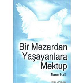 BIR MEZARDAN YAŞAYANLARA MEKTUP - NAZMI HALIL